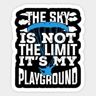 The Sky Is Not The Limit It's My Playground Sticker